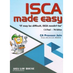 ISCA Made Easy " IT May Be Difficult, ISCA Neednt Be " For CA Final 7th Oct Edn. 2016 For Nov 2016 And May 2017 Exams